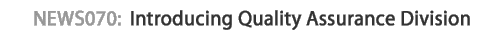 news070 : Introducing Quality Assurance Division